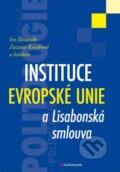 Kniha: Instituce Evropské unie a Lisabonská smlouva (Ivo Šlosarčík, Zuzana Kasáková a kolektív). Grada, 2013 Kniha: Instituce Evropské unie a Lisabonská smlouva (Ivo Šlosarčík, Zuzana Kasáková a kolektív). Grada, 2013
