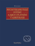 Kniha: Psychoterapeutické systémy a jejich uplatnění v adiktologii (Kamil Kalina). Grada, 2013 Kniha: Psychoterapeutické systémy a jejich uplatnění v adiktologii (Kamil Kalina). Grada, 2013