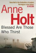 Kniha: Blessed Are Those Who Thirst (Anne Holt). Atlantic Books, 2013 Kniha: Blessed Are Those Who Thirst (Anne Holt). Atlantic Books, 2013