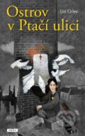 Kniha: Ostrov v Ptačí ulici (Uri Orlev). Práh, 2013 Kniha: Ostrov v Ptačí ulici (Uri Orlev). Práh, 2013