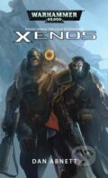 Kniha: Warhammer 40 000: Xenos (Dan Abnett). Polaris, 2013 Kniha: Warhammer 40 000: Xenos (Dan Abnett). Polaris, 2013