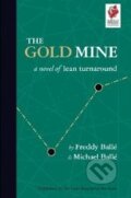 Kniha: The Gold Mine (Freddy Ballé). Lean Enterprise Institute, 2005 Kniha: The Gold Mine (Freddy Ballé). Lean Enterprise Institute, 2005