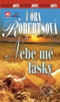 Kniha: Nebe mé lásky (Nora Roberts). Alpress, 2013 Kniha: Nebe mé lásky (Nora Roberts). Alpress, 2013