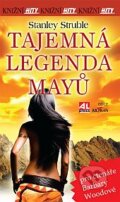Kniha: Tajemná legenda Mayů (Stanley Struble). Alpress, 2013 Kniha: Tajemná legenda Mayů (Stanley Struble). Alpress, 2013
