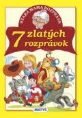 Kniha: Stará mama rozpráva: 7 zlatých rozprávok (Adolf Dudek). Matys, 2013 Kniha: Stará mama rozpráva: 7 zlatých rozprávok (Adolf Dudek). Matys, 2013