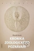 Kniha: Kronika zoologického poznávání (Zbyněk Roček). Academia, 2013 Kniha: Kronika zoologického poznávání (Zbyněk Roček). Academia, 2013