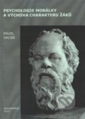 Kniha: Psychologie morálky a výchova charakteru žáků (Pavel Vacek). Gaudeamus, 2013 Kniha: Psychologie morálky a výchova charakteru žáků (Pavel Vacek). Gaudeamus, 2013