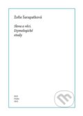 Kniha: Slova a věci (Žofie Šarapatková). Nakladatelství Lidové noviny, 2022 Kniha: Slova a věci (Žofie Šarapatková). Nakladatelství Lidové noviny, 2022
