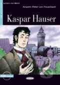 Kniha: Kaspar Hauser A2 + CD (Black Cat). Black Cat, 2007 Kniha: Kaspar Hauser A2 + CD (Black Cat). Black Cat, 2007
