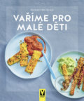 Kniha: Vaříme pro malé děti (Dagmar Von Cramm). Vašut, 2022 Kniha: Vaříme pro malé děti (Dagmar Von Cramm). Vašut, 2022