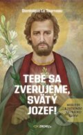 Kniha: Tebe sa zverujeme, svätý Jozef! (Dominique Le Tourneau). Zachej, 2022 Kniha: Tebe sa zverujeme, svätý Jozef! (Dominique Le Tourneau). Zachej, 2022