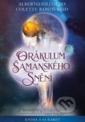 Kniha: Orákulum šamanského snění (Alberto Villoldo a Colette Baron-Reid). Synergie, 2022 Kniha: Orákulum šamanského snění (Alberto Villoldo a Colette Baron-Reid). Synergie, 2022