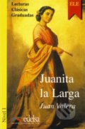 Kniha: Juanita la Larga (Juan Valera). Edelsa, 1996 Kniha: Juanita la Larga (Juan Valera). Edelsa, 1996