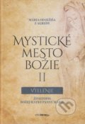 Kniha: Mystické mesto Božie II Vtelenie (Mária od Ježiša z Agredy), 2021 Kniha: Mystické mesto Božie II Vtelenie (Mária od Ježiša z Agredy), 2021