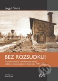 Kniha: Bez rozsudku! (Jerguš Sivoš). Ústav pamäti národa, 2011 Kniha: Bez rozsudku! (Jerguš Sivoš). Ústav pamäti národa, 2011