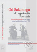 Kniha: Od Salzburgu do vypuknutia Povstania (Peter Sokolovič). Ústav pamäti národa, 2009 Kniha: Od Salzburgu do vypuknutia Povstania (Peter Sokolovič). Ústav pamäti národa, 2009