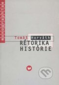 Kniha: Rétorika histórie (Tomáš Horváth). VEDA, 2002 Kniha: Rétorika histórie (Tomáš Horváth). VEDA, 2002