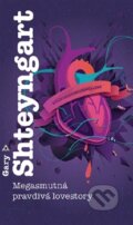 Kniha: Megasmutná pravdivá lovestory (Gary Shteyngart). Argo, 2013 Kniha: Megasmutná pravdivá lovestory (Gary Shteyngart). Argo, 2013