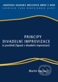 Kniha: Principy divadelní improvizace (Martin Vasquez). Janáčkova akademie múzických umění v Brně, 2009 Kniha: Principy divadelní improvizace (Martin Vasquez). Janáčkova akademie múzických umění v Brně, 2009