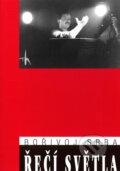 Kniha: Řečí světla (Bořivoj Srba). Janáčkova akademie múzických umění v Brně, 2006 Kniha: Řečí světla (Bořivoj Srba). Janáčkova akademie múzických umění v Brně, 2006