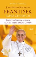 Kniha: František – Papež chudých (Andrea Tornielli). Ikar CZ, 2013 Kniha: František – Papež chudých (Andrea Tornielli). Ikar CZ, 2013