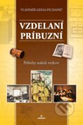 Kniha: Vzdelaní príbuzní (Vladimír Leksa-Pichanič). Perfekt, 2013 Kniha: Vzdelaní príbuzní (Vladimír Leksa-Pichanič). Perfekt, 2013