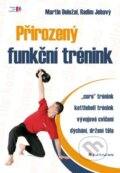 Kniha: Přirozený funkční trénink (Martin Doležal a Radim Jebavý). Grada, 2013 Kniha: Přirozený funkční trénink (Martin Doležal a Radim Jebavý). Grada, 2013