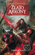Kniha: Zlato Arkony (Juraj Červenák). Brokilon, 2013 Kniha: Zlato Arkony (Juraj Červenák). Brokilon, 2013