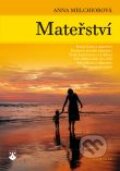 Kniha: Mateřství (Anna Melchior). Karmelitánské nakladatelství, 2009 Kniha: Mateřství (Anna Melchior). Karmelitánské nakladatelství, 2009