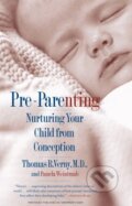 Kniha: Pre-Parenting (Pamela Weintraub a Thomas R. Verny). Simon & Schuster, 2003 Kniha: Pre-Parenting (Pamela Weintraub a Thomas R. Verny). Simon & Schuster, 2003