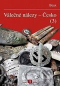 Kniha: Válečné nálezy - Česko 3 (Beax). Libro Nero, 2013 Kniha: Válečné nálezy - Česko 3 (Beax). Libro Nero, 2013