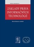 Kniha: Základy práva informačných technológií (Martin Maisner a kolektív). Wolters Kluwer (Iura Edition), 2013 Kniha: Základy práva informačných technológií (Martin Maisner a kolektív). Wolters Kluwer (Iura Edition), 2013