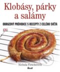 Kniha: Klobásy, párky a salámy (Nichola Fletcherová). Ikar CZ, 2013 Kniha: Klobásy, párky a salámy (Nichola Fletcherová). Ikar CZ, 2013