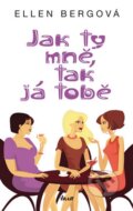 Kniha: Jak ty mně, tak já tobě (Ellen Berg). Ikar CZ, 2013 Kniha: Jak ty mně, tak já tobě (Ellen Berg). Ikar CZ, 2013