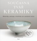 Kniha: Současná tvář keramiky (Louisa Taylorová). Ikar CZ, 2013 Kniha: Současná tvář keramiky (Louisa Taylorová). Ikar CZ, 2013