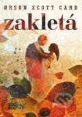 Kniha: Zakletá (Orson Scott Card), 2013 Kniha: Zakletá (Orson Scott Card), 2013