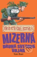 Kniha: Mizerná druhá svetová vojna (Terry Deary). Slovart, 2013 Kniha: Mizerná druhá svetová vojna (Terry Deary). Slovart, 2013