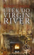 Kniha: Útěk do Virgin River (Robyn Carrová). Ikar CZ, 2013 Kniha: Útěk do Virgin River (Robyn Carrová). Ikar CZ, 2013