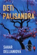 Kniha: Deti palisandra (Sahar Delijaniová), 2013 Kniha: Deti palisandra (Sahar Delijaniová), 2013