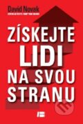 Kniha: Získejte lidi na svou stranu (David Novak). BETA - Dobrovský, 2013 Kniha: Získejte lidi na svou stranu (David Novak). BETA - Dobrovský, 2013