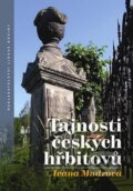 Kniha: Tajnosti českých hřbitovů (Ivana Mudrová). Nakladatelství Lidové noviny, 2013 Kniha: Tajnosti českých hřbitovů (Ivana Mudrová). Nakladatelství Lidové noviny, 2013