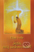 Kniha: Ježiš, môj uzdravovateľ (Elias Vella). Karmelitánske nakladateľstvo, 2009 Kniha: Ježiš, môj uzdravovateľ (Elias Vella). Karmelitánske nakladateľstvo, 2009