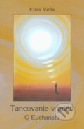 Kniha: Tancovanie v púšti (Elias Vella). Per Immaculatam, 2010 Kniha: Tancovanie v púšti (Elias Vella). Per Immaculatam, 2010