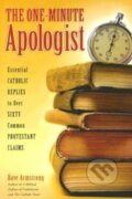 Kniha: The One-Minute Apologist (Dave Armstrong). Sophia, 2007 Kniha: The One-Minute Apologist (Dave Armstrong). Sophia, 2007