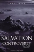 The Salvation Controversy - James Akin, 2001