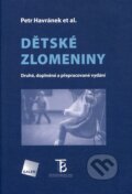 Kniha: Dětské zlomeniny (Petr Havránek). Galén, 2013 Kniha: Dětské zlomeniny (Petr Havránek). Galén, 2013