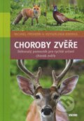 Kniha: Choroby zvěře (Michael Freiherr a kolektiv). Víkend, 2013 Kniha: Choroby zvěře (Michael Freiherr a kolektiv). Víkend, 2013