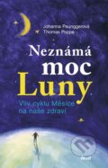Kniha: Neznámá moc Luny (Johanna Paungger a Thomas Poppe). Ikar CZ, 2013 Kniha: Neznámá moc Luny (Johanna Paungger a Thomas Poppe). Ikar CZ, 2013