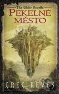 Kniha: Pekelné město (Greg Keyes). Epocha, 2013 Kniha: Pekelné město (Greg Keyes). Epocha, 2013