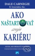 Kniha: Ako naštartovať svoju kariéru (Dale Carnegie and Associates a Inc.), 2013 Kniha: Ako naštartovať svoju kariéru (Dale Carnegie and Associates a Inc.), 2013